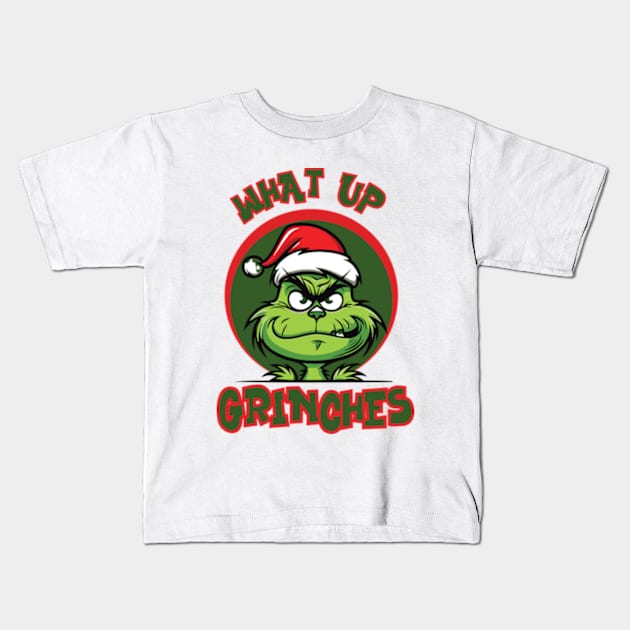 What Up Grinches Kids T-Shirt by WebStarCreative